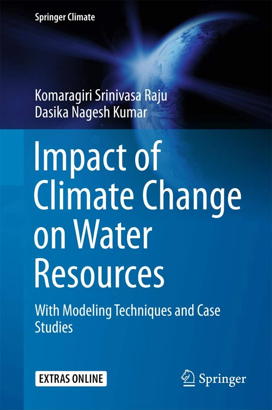 Impact of Climate Change on Water Resources: With Modeling Techniques and Case Studies (Springer Climate)