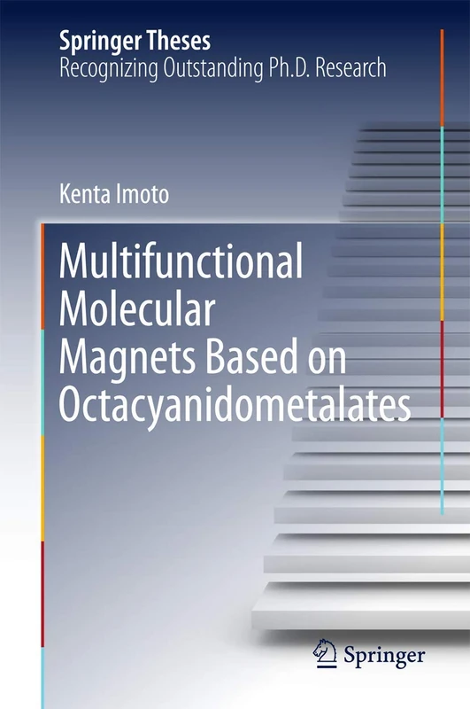 Multifunctional Molecular Magnets Based on Octacyanidometalates (Springer Theses)