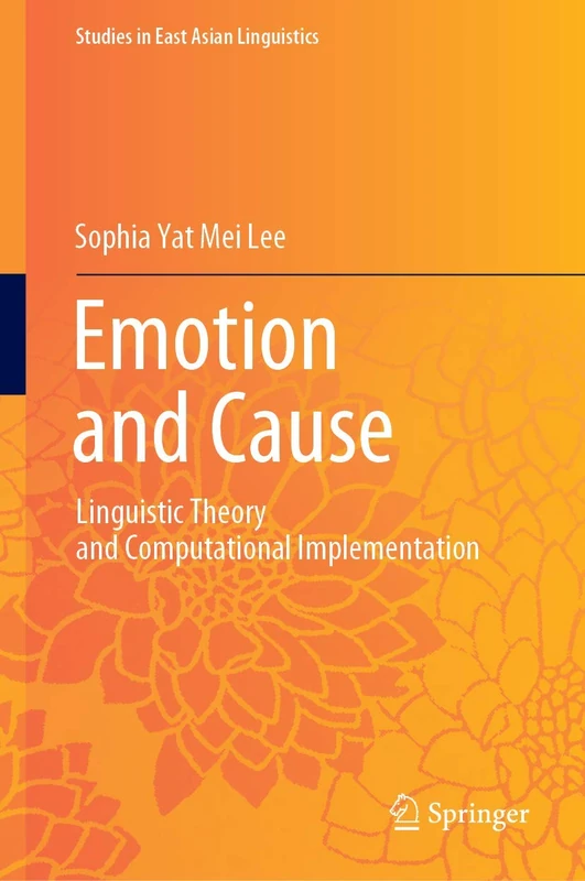 Emotion and Cause: Linguistic Theory and Computational Implementation (Studies in East Asian Linguistics) - Image 1