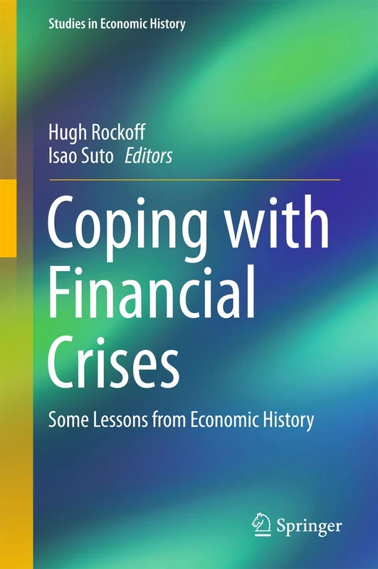 Coping with Financial Crises: Some Lessons from Economic History (Studies in Economic History)
