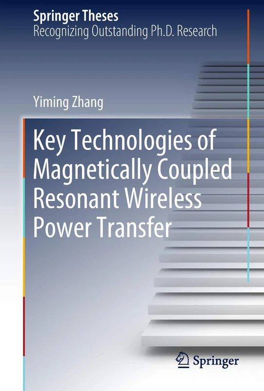 Key Technologies of Magnetically-Coupled Resonant Wireless Power Transfer (Springer Theses)