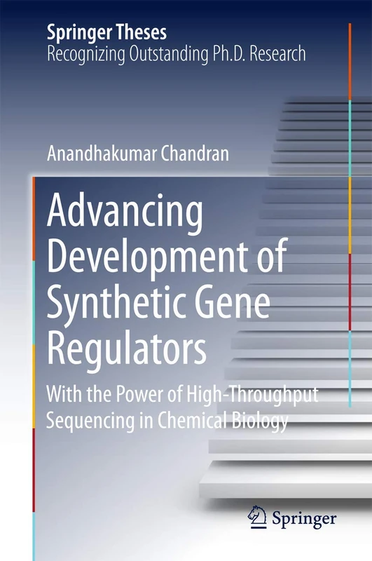 Advancing Development of Synthetic Gene Regulators: With the Power of High-Throughput Sequencing in Chemical Biology (Springer Theses)
