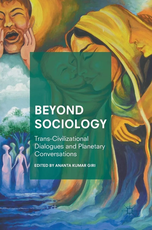 Beyond Sociology: Trans-Civilizational Dialogues and Planetary Conversations