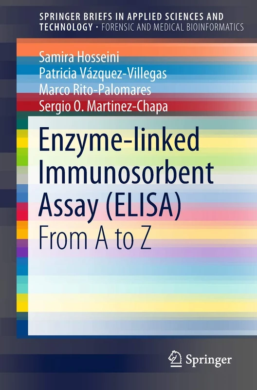 Enzyme-linked Immunosorbent Assay (ELISA): From A to Z (SpringerBriefs in Applied Sciences and Technology)