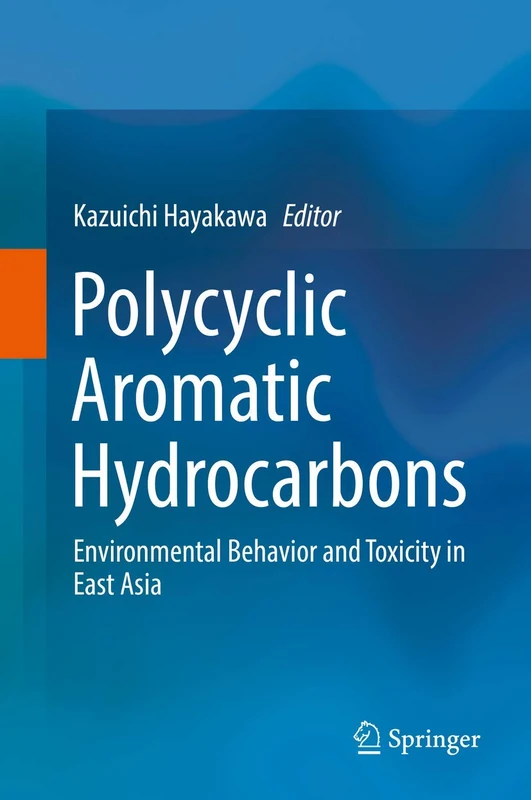 Polycyclic Aromatic Hydrocarbons: Environmental Behavior and Toxicity in East Asia