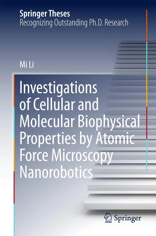 Investigations of Cellular and Molecular Biophysical Properties by Atomic Force Microscopy Nanorobotics (Springer Theses)