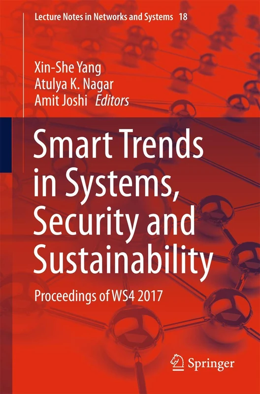Smart Trends in Systems, Security and Sustainability: Proceedings of WS4 2017: 18 (Lecture Notes in Networks and Systems, 18)