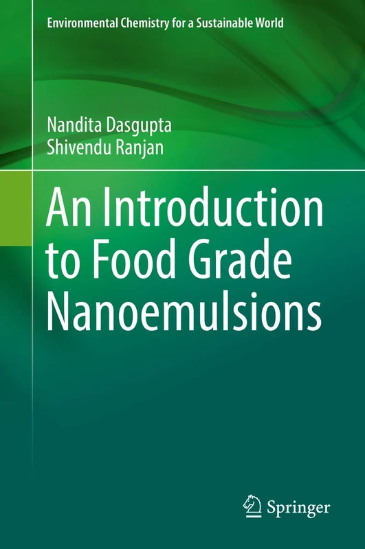 An Introduction to Food Grade Nanoemulsions: 13 (Environmental Chemistry for a Sustainable World, 13)