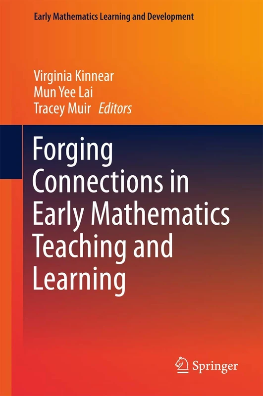 Forging Connections in Early Mathematics Teaching and Learning (Early Mathematics Learning and Development)