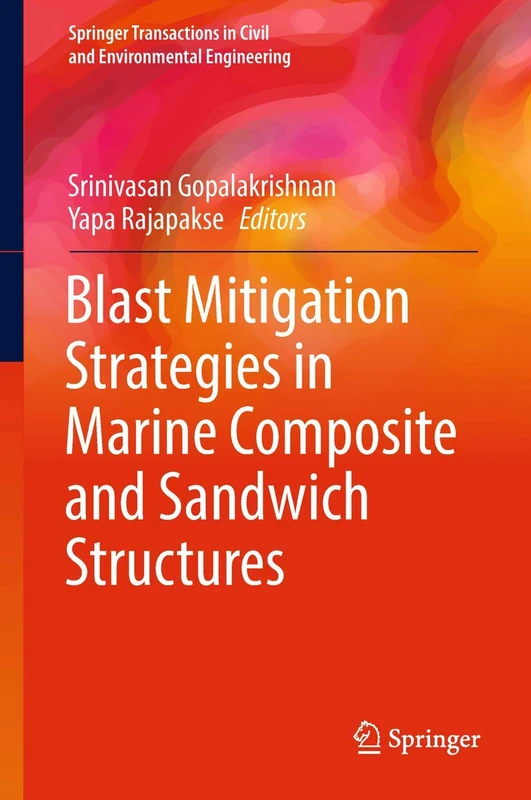 Blast Mitigation Strategies in Marine Composite and Sandwich Structures (Springer Transactions in Civil and Environmental Engineering)
