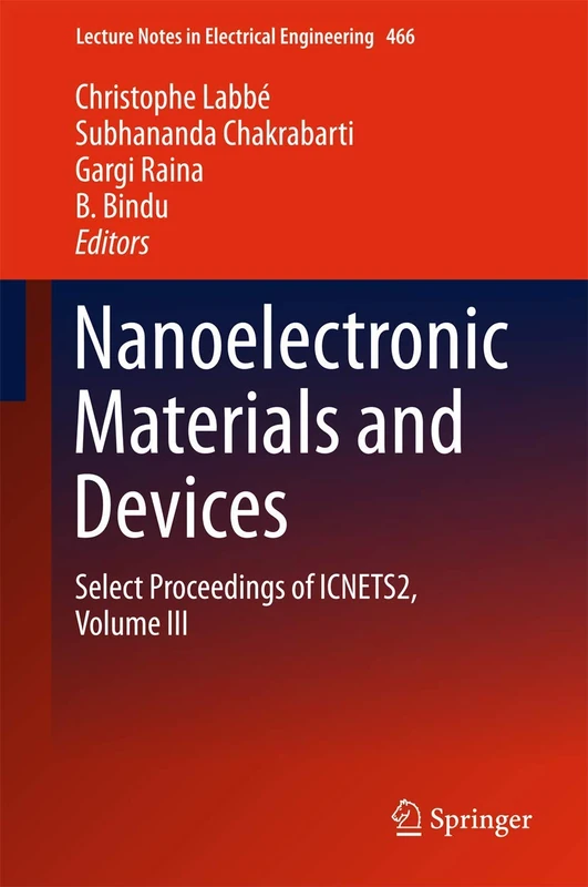 Nanoelectronic Materials and Devices: Select Proceedings of ICNETS2, Volume III: 466 (Lecture Notes in Electrical Engineering, 466)