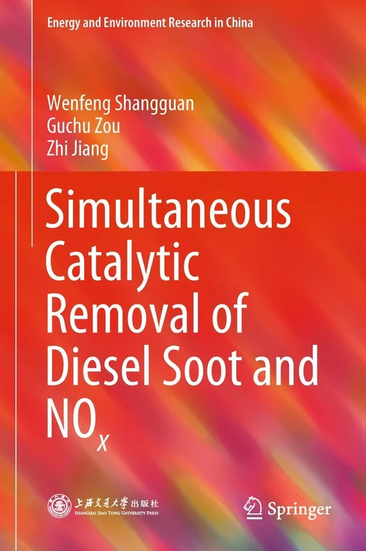 Simultaneous Catalytic Removal of Diesel Soot and NOx (Energy and Environment Research in China)