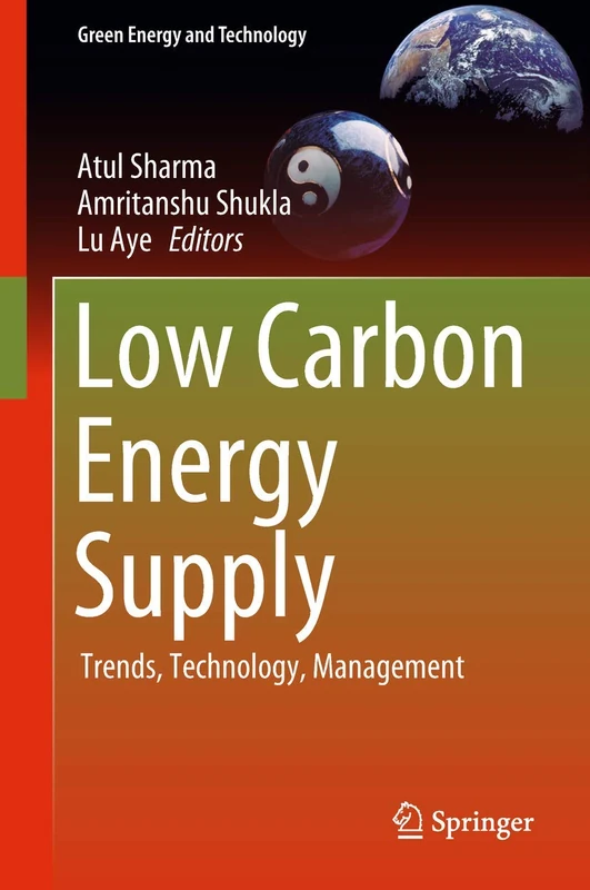 Low Carbon Energy Supply: Trends, Technology, Management (Green Energy and Technology)