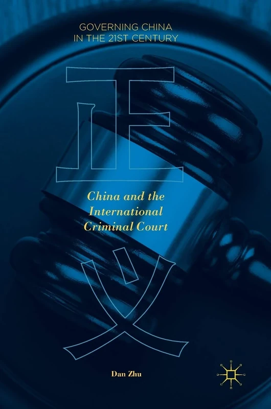 China and the International Criminal Court (Governing China in the 21st Century)