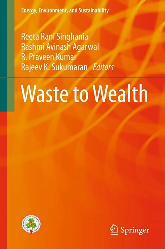 Waste to Wealth (Energy, Environment, and Sustainability)