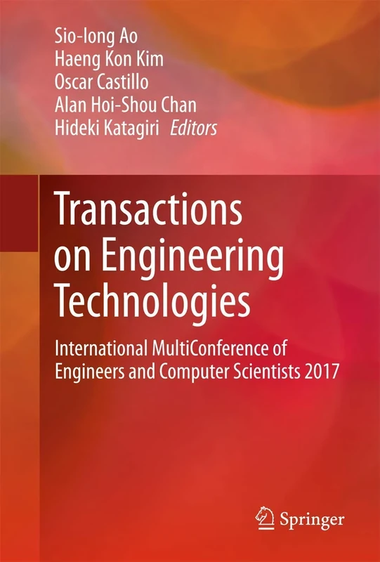 Transactions on Engineering Technologies: International MultiConference of Engineers and Computer Scientists 2017