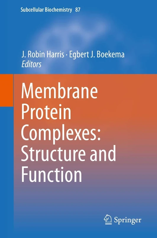 Membrane Protein Complexes: Structure and Function: 87 (Subcellular Biochemistry, 87)