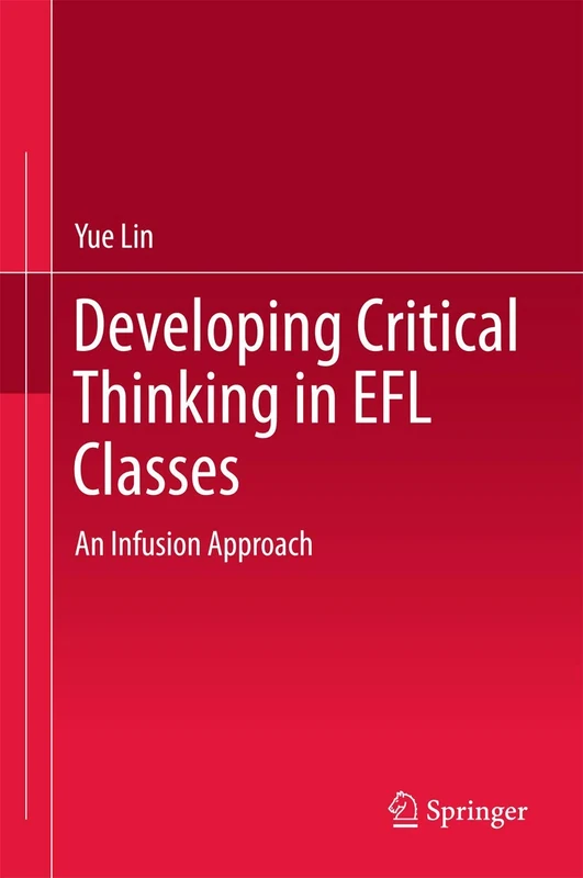 Developing Critical Thinking in EFL Classes: An Infusion Approach