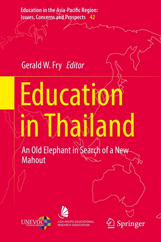 Education in Thailand: An Old Elephant in Search of a New Mahout: 42 (Education in the Asia-Pacific Region: Issues, Concerns and Prospects, 42)