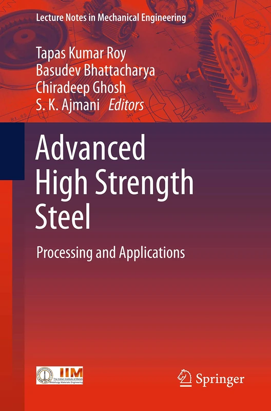 Advanced High Strength Steel: Processing and Applications (Lecture Notes in Mechanical Engineering)