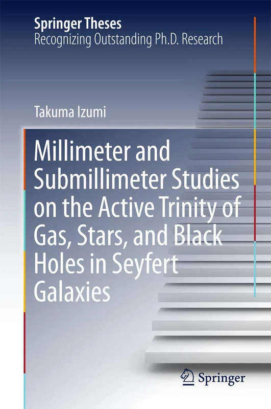Millimeter and Submillimeter Studies on the Active Trinity of Gas, Stars, and Black Holes in Seyfert Galaxies (Springer Theses)