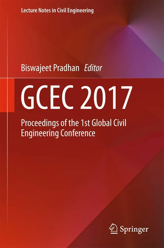 GCEC 2017: Proceedings of the 1st Global Civil Engineering Conference: 9 (Lecture Notes in Civil Engineering, 9)