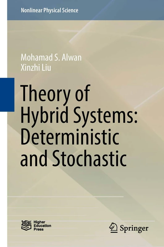 Theory of Hybrid Systems: Deterministic and Stochastic (Nonlinear Physical Science)