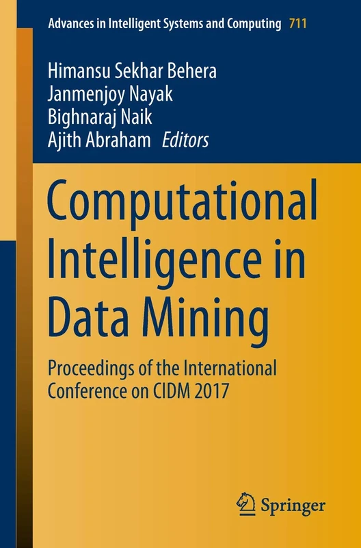 Computational Intelligence in Data Mining: Proceedings of the International Conference on CIDM 2017: 711 (Advances in Intelligent Systems and Computing, 711)