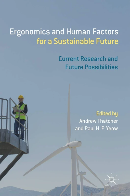 Ergonomics and Human Factors for a Sustainable Future: Current Research and Future Possibilities