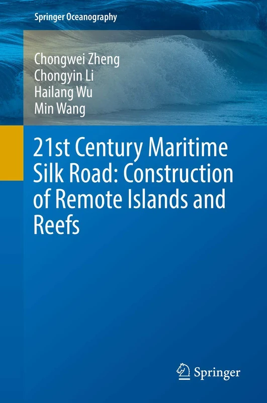 21st Century Maritime Silk Road: Construction of Remote Islands and Reefs (Springer Oceanography)