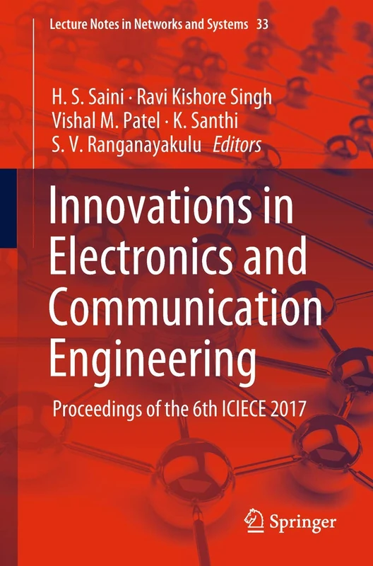 Innovations in Electronics and Communication Engineering: Proceedings of the 6th ICIECE 2017: 33 (Lecture Notes in Networks and Systems, 33)
