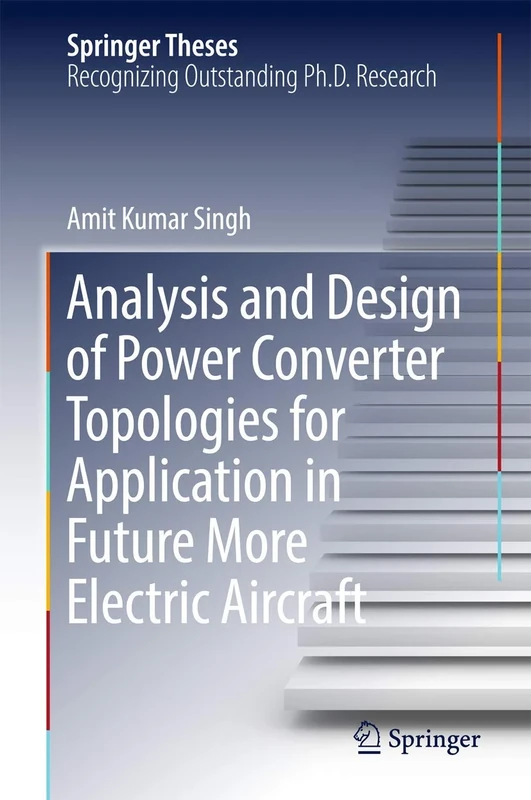 Analysis and Design of Power Converter Topologies for Application in Future More Electric Aircraft (Springer Theses)