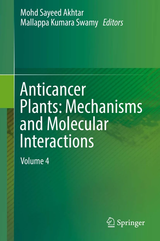 Springer Anticancer Plants: Mechanisms and Molecular Interactions