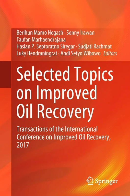 Selected Topics on Improved Oil Recovery: Transactions of the International Conference on Improved Oil Recovery, 2017 - Image 1