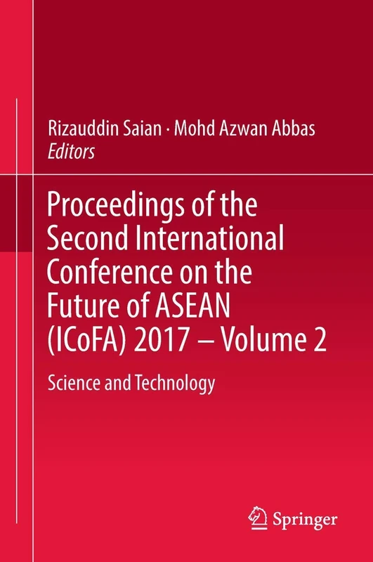 Proceedings of the Second International Conference on the Future of ASEAN (ICoFA) 2017 – Volume 2: Science and Technology
