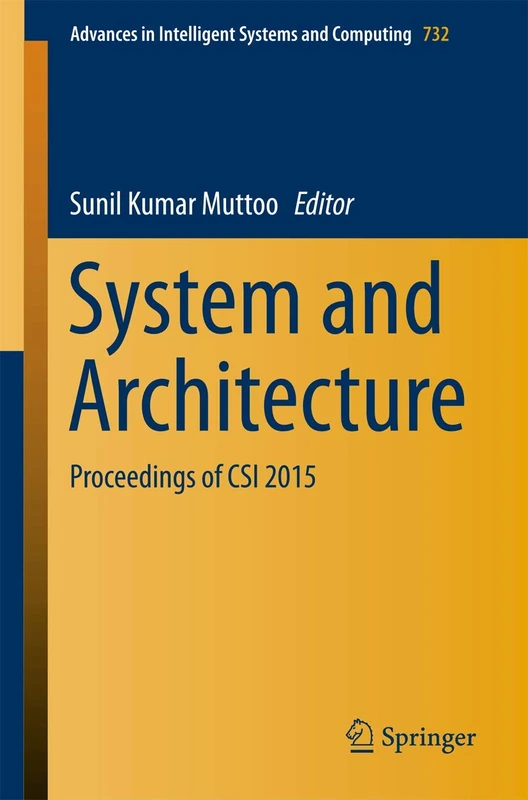 System and Architecture: Proceedings of CSI 2015: 732 (Advances in Intelligent Systems and Computing, 732)