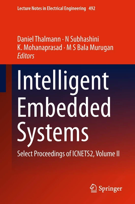 Intelligent Embedded Systems: Select Proceedings of ICNETS2, Volume II: 492 (Lecture Notes in Electrical Engineering, 492)