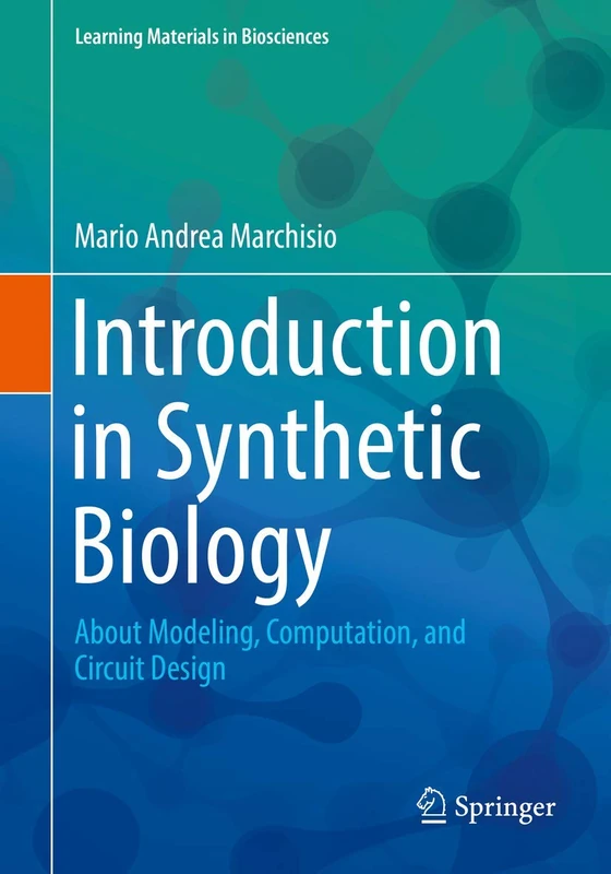 Introduction to Synthetic Biology: About Modeling, Computation, and Circuit Design (Learning Materials in Biosciences)