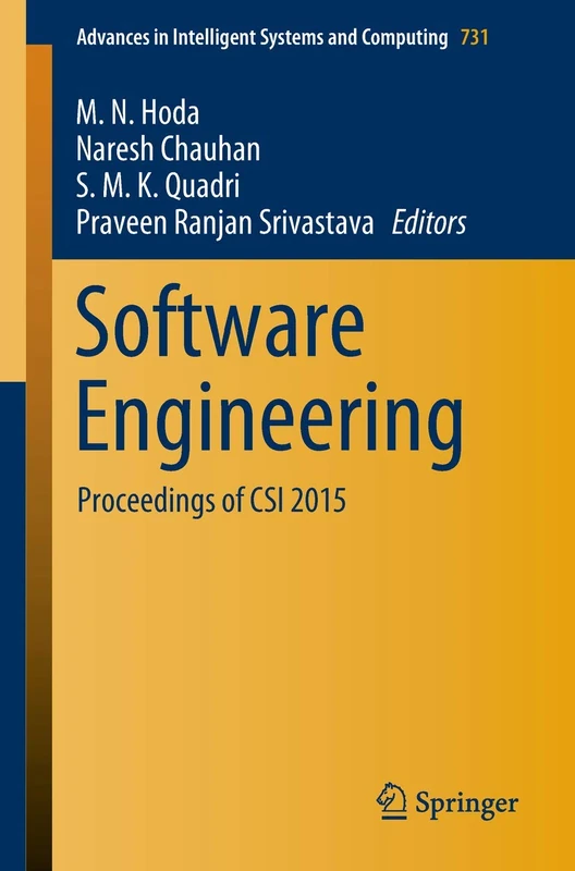 Software Engineering: Proceedings of CSI 2015: 731 (Advances in Intelligent Systems and Computing, 731)