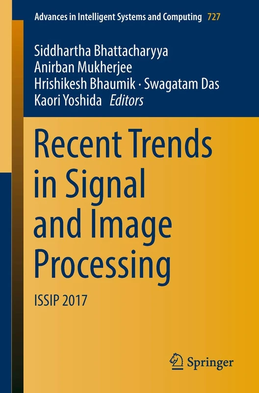 Recent Trends in Signal and Image Processing: ISSIP 2017: 727 (Advances in Intelligent Systems and Computing, 727)