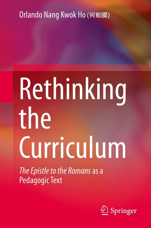 Rethinking the Curriculum: The Epistle to the Romans as a Pedagogic Text