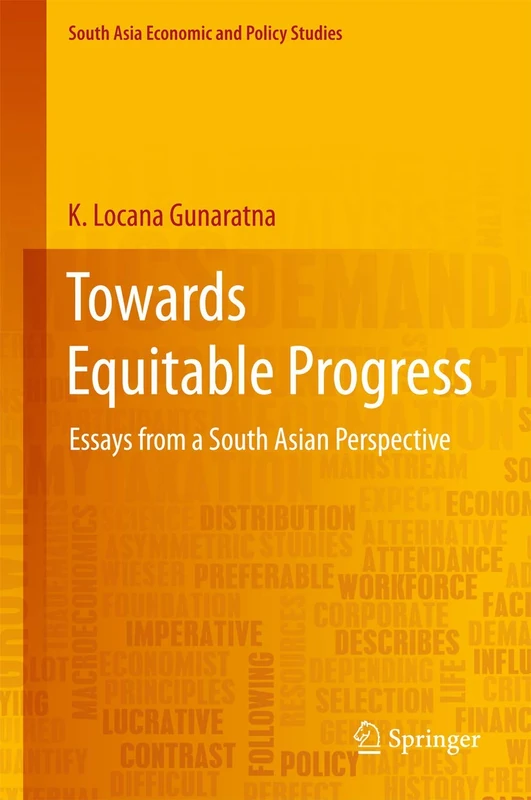 Towards Equitable Progress: Essays from a South Asian Perspective (South Asia Economic and Policy Studies)