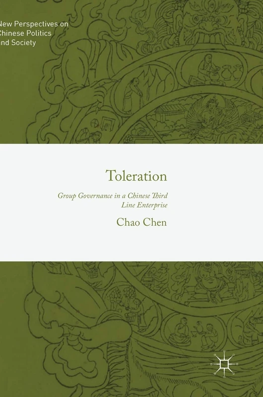 Toleration: Group Governance in a Chinese Third Line Enterprise (New Perspectives on Chinese Politics and Society)