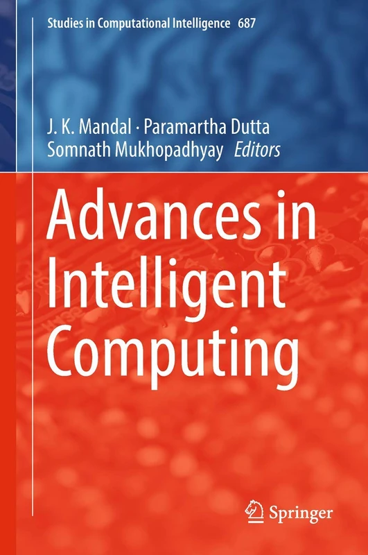 Advances in Intelligent Computing: 687 (Studies in Computational Intelligence, 687)