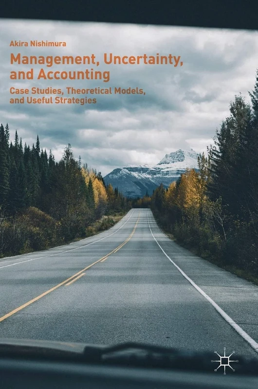 Management, Uncertainty, and Accounting: Case Studies, Theoretical Models, and Useful Strategies - Image 1