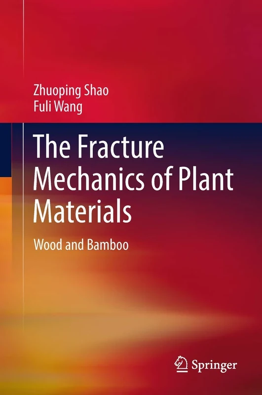 The Fracture Mechanics of Plant Materials: Wood and Bamboo