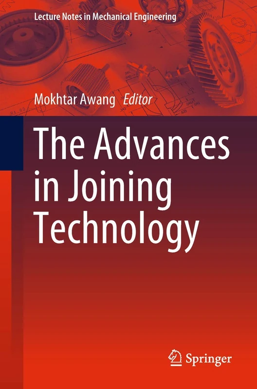 The Advances in Joining Technology (Lecture Notes in Mechanical Engineering)