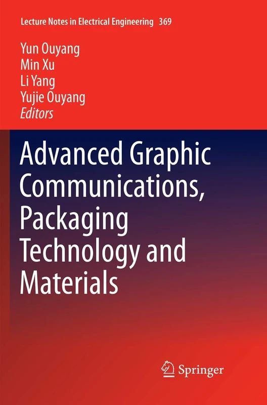 Advanced Graphic Communications, Packaging Technology and Materials: 369 (Lecture Notes in Electrical Engineering, 369)