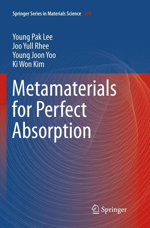Metamaterials for Perfect Absorption: 236 (Springer Series in Materials Science, 236)
