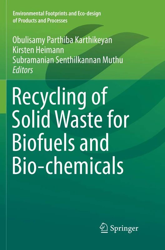 Recycling of Solid Waste for Biofuels and Bio-chemicals (Environmental Footprints and Eco-design of Products and Processes)